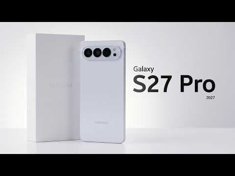 Samsung Galaxy S27 Pro video production